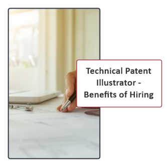 technical Patent Illustrator Benefits of Hiring