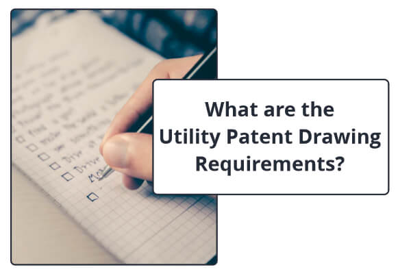 What are the Utility Patent Drawing Requirements